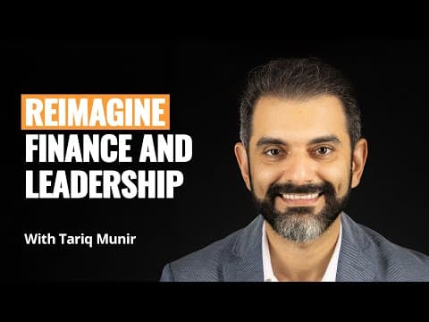 Tariq Munir — Reimagine finance and leadership for the digital era